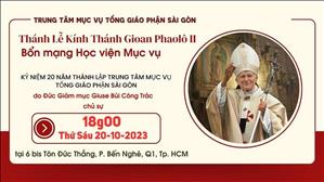 Lễ Thánh Gioan Phaolo II - Bổn Mạng Học Viện Mục Vụ TGPS Sài Gòn | 18:00 Ngày 20-10-2023