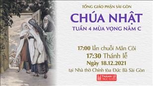 TGP Sài Gòn trực tuyến 18-12-2021: CN 4 MV năm C lúc 17:30 tại Nhà thờ Chính tòa Đức Bà