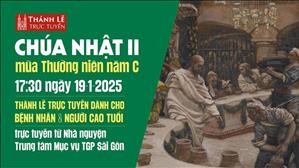 Chúa Nhật 2 Mùa Thường Niên Năm C | 17:30 Ngày 19-1-2025 | TTMV TGPSG