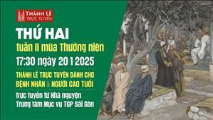 Thứ Hai Tuần 2 Mùa Thường Niên Năm C | 17:30 Ngày 20-1-2025 | TTMV TGPSG