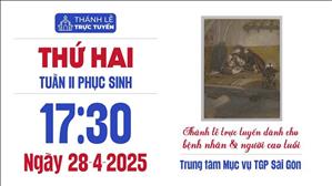 Thứ Hai Tuần 2 Phục Sinh | 17:30 Ngày 28-4-2025 | TTTMV TGPSG
