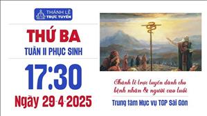 Thứ Ba Tuần 2 Phục Sinh | 17:30 Ngày 29-4-2025 | TTTMV TGPSG