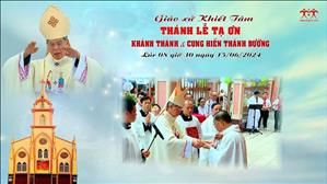 Thánh lễ Khánh thành và Cung hiến Nhà thờ Khiết Tâm - Hạt Chí Hòa (15-6-2024)