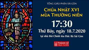 Thánh Lễ trực tuyến: Chúa nhật 16 Thường niên - 17g30 ngày 18-07-2020 tại nhà thờ Đức Bà Sài Gòn	