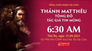 TGP Sài Gòn trực tuyến 21-9-2021: Thánh Matthêu, tông đồ, tác giả sách Tin mừng lúc 6:30 tại Nhà thờ Chính tòa Đức Bà