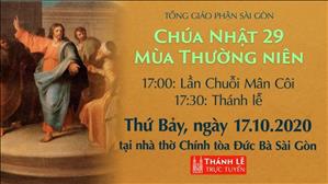 TGP Sài Gòn - Thánh lễ trực tuyến ngày 17-10-2020: Chúa nhật 29 mùa Thường niên - Khánh nhật Truyền giáo lúc 17:30 tại nhà thờ Chính tòa Đức Bà Sài Gòn