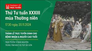 Thứ Tư Tuần 33 Thường Niên | 17:30 Ngày 20-11-2024 | TTMV TGPSG