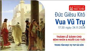 Đức Giêsu Kitô Vua Vũ Trụ | 17:30 Ngày 24-11-2024 | TTMV TGPSG