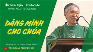 TGPSG Bài giảng: Thứ Sáu tuần 6 mùa Thường niên ngày 18-2-2022 tại Nhà nguyện Trung tâm Mục vụ TGP Sài Gòn