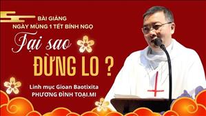  Tại sao đừng lo? | Lm Gb Phương Đình Toại - Mùng 1 Tết