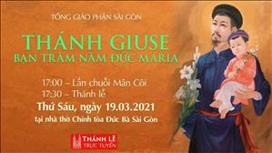 TGP Sài Gòn: Thánh lễ Thánh Giuse Bạn Trăm Năm Đức Maria lúc 17:30 ngày 19-3-2021 tại Nhà thờ Chính tòa Đức Bà