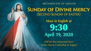 Sunday of Divine Mercy (2nd Sunday of Easter) at 9:30 am at Notre Dame Cathedral of Saigon