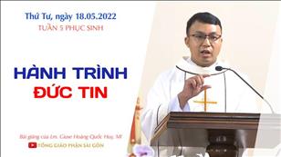 TGPSG Bài giảng: Thứ Tư tuần 5 Phục sinh ngày 18-5-2022 tại Nhà nguyện Trung tâm Mục vụ TGP Sài Gòn