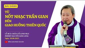 Từ nốt nhạc trần gian đến giao hưởng Thiên Quốc - Lm Giuse Maria Lê Quốc Thăng