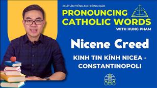 TGP Sài Gòn - Phát âm tiếng Anh Công giáo: Kinh Tin Kính Nicea - Nicene Creed