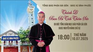 Thánh lễ Ban Bí tích Thêm Sức | 18:00 ngày 10-7-2025 | Nhà thờ Bình Phước