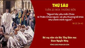 Suy niệm Tin mừng: Thứ Sáu tuần 20 mùa Thường niên (Mt 22, 34-40) - ĐTGM Giuse Nguyễn Năng