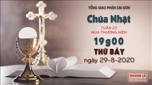 Thánh Lễ trực tuyến: Chúa nhật 22 mùa Thường niên lúc 19g thứ Bảy ngày 29-8-2020 tại nhà thờ Tân Phước