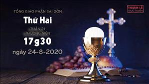 Thánh Lễ trực tuyến: thứ Hai tuần 21 mùa Thường niên lúc 17g30 ngày 24-8-2020 tại nhà thờ Tân Phước