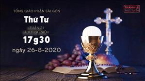 Thánh Lễ trực tuyến: thứ Tư tuần 21 mùa Thường niên lúc 17g30 ngày 26-8-2020 tại nhà thờ Tân Phước