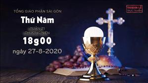 Thánh Lễ trực tuyến: thứ Năm tuần 21 mùa Thường niên lúc 18g ngày 27-8-2020 tại nhà thờ Tân Phước