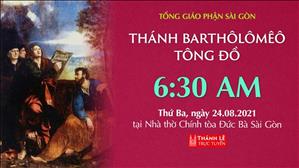 TGP Sài Gòn trực tuyến 24-8-2021: Thánh Bartôlômêô, tông đồ (lễ kính) lúc 6:30 tại Nhà thờ Chính tòa Đức Bà