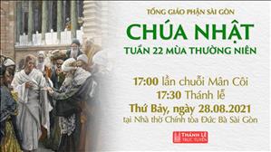 TGP Sài Gòn trực tuyến 28-8-2021: Chúa nhật 22 mùa Thường niên năm B lúc 17:30 tại Nhà thờ Chính tòa Đức Bà