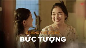 Behind The Scenes 'Bức Tượng'