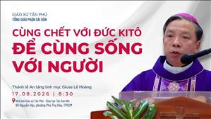 Cùng chết với Đức Kitô để cùng sống với Người - ĐGM GB Nguyễn Quang Tuyến