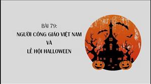 Bài 79: Người Công giáo Việt Nam & lễ hội Halloween | Văn Hoá Tín Ngưỡng Việt Nam