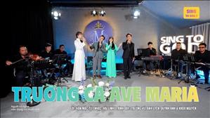 Trường Ca Ave Maria | Sing To God 7