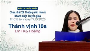 Đáp ca : Tv 18a - Lm Huy Hoàng | Khánh nhật Truyền giáo - CN 29 TN A