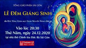TGP Sài Gòn: Lễ Đêm Giáng sinh lúc 20:30 ngày 24-12-2020 tại nhà thờ Chính tòa Đức Bà Sài Gòn