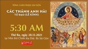 TGP Sài Gòn trực tuyến 28-12-2021: Các thánh Anh hài (lễ kính) lúc 5:30 tại Nhà thờ Chính tòa Đức Bà