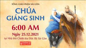 TGP Sài Gòn trực tuyến 25-12-2021: Lễ Chúa Giáng Sinh lúc 6:00 tại Nhà thờ Chính tòa Đức Bà