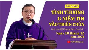 Tình thương & niềm tin vào Thiên Chúa - Lm GB Phương Đình Toại, MI