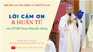 Lời cám ơn & Huấn từ của ĐTGM Giuse Nguyễn Năng trong Thánh lễ trao dây Pallium ngày 19-2-2022