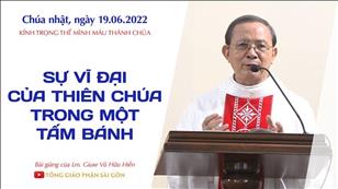 TGPSG Bài giảng: Lễ Mình Máu Thánh Chúa ngày 19-6-2022 tại Nhà nguyện Trung tâm Mục vụ TGP Sài Gòn
