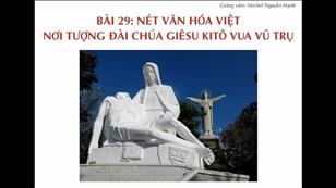 TGP Sài Gòn - Hán-Nôm Công giáo bài 29: Nét văn hóa Việt nơi tượng đài Chúa Giêsu Kitô Vua Vũ Trụ