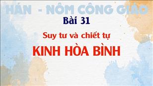 TGP Sài Gòn - Hán-Nôm Công giáo bài 31: Suy tư và chiết tự Kinh Hòa Bình