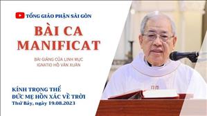 Bài ca Manificat - Lm Ignatio Hồ Văn Xuân | Kính trọng thể Đức Mẹ Hồn Xác Về Trời