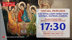 Thánh lễ trực tuyến | 17:30 | Các Tổng Lãnh Thiên Thần | Ngày 29-9-2023 | TTMV TGPSG