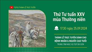 Thứ Tư Tuần 25 Thường niên năm B | 17:30 Ngày 25-9-2024 | TTMV TGPSG