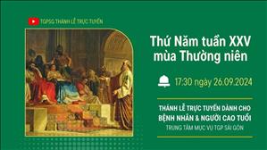 Thứ Năm Tuần 25 Thường niên năm B | 17:30 Ngày 26-9-2024 | TTMV TGPSG