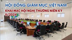 HĐGMVN: Khai Mạc Hội Nghị Thường Niên Kỳ II/2024