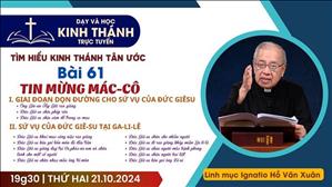 Bài 61: Tin Mừng Mác-cô (buổi 1) | 21-10-2024