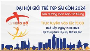 Đại Hội Giới Trẻ Tổng Giáo Phận Sài Gòn | 15:00 Ngày 23-11-2024