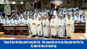 Thánh lễ Đức Mẹ dâng mình trong đền thờ - Bổn mạng Hội các bà mẹ Công giáo Hạt Phú Thọ