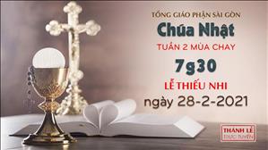 TGP Sài Gòn - Thánh lễ trực tuyến 28-2-2021: CN 2 mùa Chay lúc 7:30 (lễ thiếu nhi)