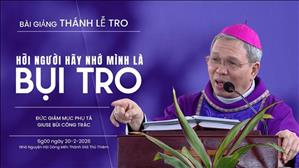 Hỡi người hãy nhớ mình là BỤI TRO - Bài giảng Thánh lễ Tro| Đức Giám mục Giuse Bùi Công Trác